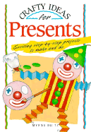 Crafty Ideas for Presents - Daitz, Myrna, and Montgomery, Margaret (Editor)