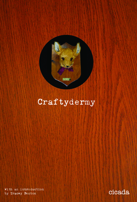 Craftydermy - Benton, Tracey