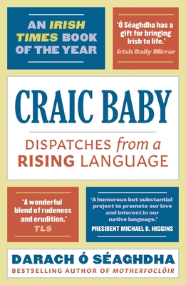 Craic Baby: Dispatches from a Rising Language - O'S�aghdha, Darach