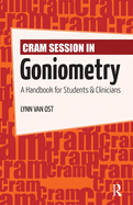 Cram Session in Goniometry: A Handbook for Students and Clinicians