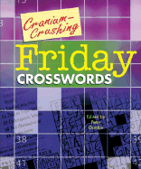 Cranium-Crushing Friday Crosswords
