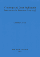 Crannogs and Later Prehistoric Settlement in Western Scotland