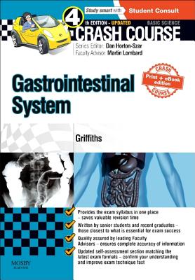 Crash Course Gastrointestinal System Updated Print + eBook Edition - Griffiths, Megan, and Horton-Szar, Daniel (Editor), and Lombard, Martin, MD, Msc (Guest editor)