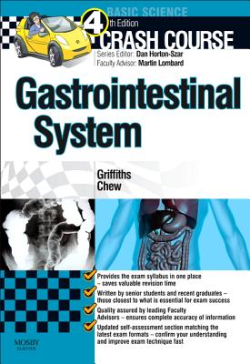 Crash Course Gastrointestinal System - Griffiths, Megan, and Horton-Szar, Daniel (Editor), and Lombard, Martin, MD, Msc (Guest editor)