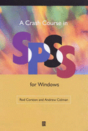 Crash Course in SPSS for Windows - Corston, Rod, and Colman, Andrew