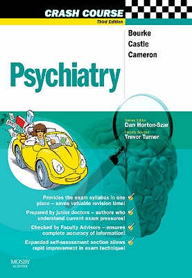Crash Course:  Psychiatry - Bourke, Julius, and Castle, Matthew, and Horton-Szar, Daniel, Dr. (Series edited by)