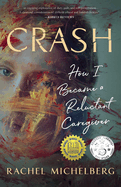 Crash: How I Became a Reluctant Caregiver