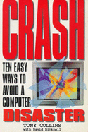 Crash: Learning from the World's Worst Computer Disasters