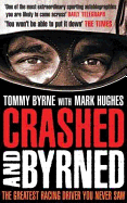 Crashed and Byrned: The Greatest Racing Driver You Never Saw