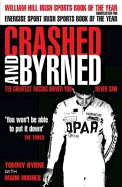 Crashed and Byrned: The Greatest Racing Driver You Never Saw
