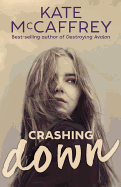 Crashing Down: A YA novel about decisions and consequences