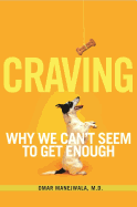 Craving: Why We Can't Seem to Get Enough