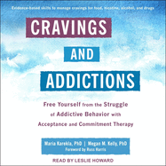 Cravings and Addictions: Free Yourself from the Struggle of Addictive Behavior with Acceptance and Commitment Therapy