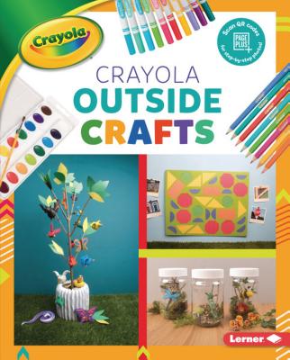 Crayola (R) Outside Crafts - Felix, Rebecca