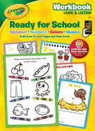 Crayola: Ready for School: Workbook Look & Listen