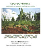 Crazy Lazy Corn!!!: A Book about Plant Genetics for Students and Future Scientists