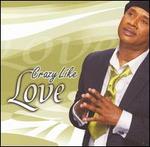 Crazy Like Love