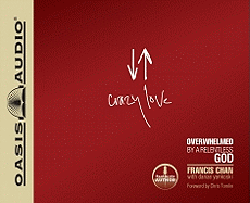 Crazy Love: Overwhelmed by a Relentless God