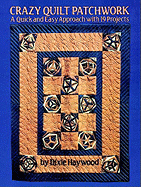 Crazy Quilt Patchwork: A Modern Approach with 19 Projects