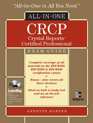 Crcp Crystal Reports Certified Professional All-In-One - Harper, Annette