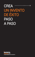 Crea un invento de �xito paso a paso