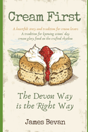Cream First: The Definitive Case For Doing It Properly