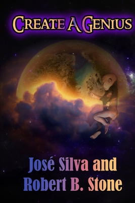 Create a Genius - Stone, Robert B, and Silva, Jose