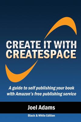 Create it with CreateSpace - Adams, Joel