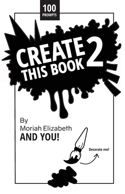 Create This Book 2 - Elizabeth, Moriah