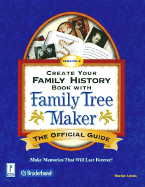 Create Your Family History Book with Family Tree Maker Version 8: The Official Guide