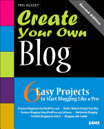 Create Your Own Blog: 6 Easy Projects to Start Blogging Like a Pro