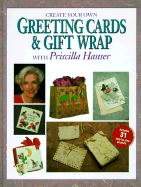 Create Your Own Greeting Cards & Gift Wrap with Priscilla Hauser