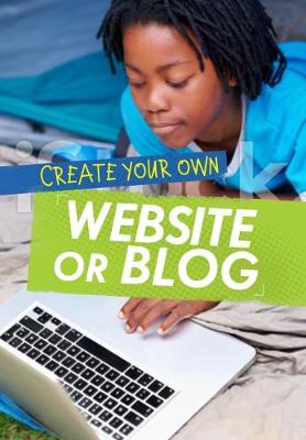 Create Your Own Website or Blog - Anniss, Matthew
