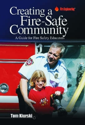 Creating a Fire-Safe Community: A Guide for Fire Safety Educators - Kiurski, Tom