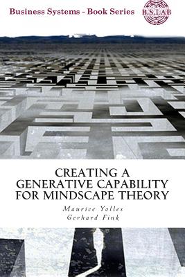 Creating a Generative Capability for Mindscape Theory - Fink, Gerhard, and Yolles, Maurice