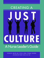 Creating a Just Culture: A Nurse Leader's Guide