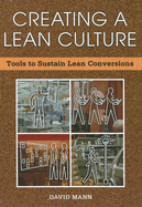 Creating a Lean Culture: Tools to Sustain Lean Conversions