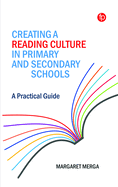 Creating a Reading Culture in Primary and Secondary Schools: A Practical Guide