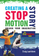 Creating a Stop Motion Story: Unlock Your Imagination