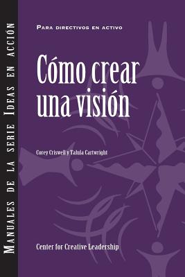 Creating a Vision (International Spanish) - Criswell, Corey, and Cartwright, Talula