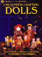 Creating and Crafting Dolls: Patterns, Techniques, and Inspirations for Making Cloth Dolls