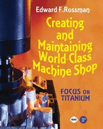Creating and Maintaining a World-Class Machine Shop