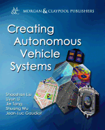Creating Autonomous Vehicle Systems