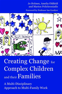Creating Change for Complex Children and Their Families: A Multi-Disciplinary Approach to Multi-Family Work