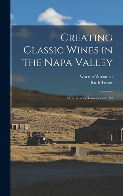 Creating Classic Wines in the Napa Valley: Oral History Transcript / 199 - Teiser, Ruth, and Winiarski, Warren