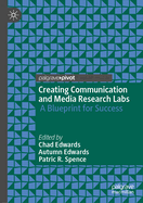 Creating Communication and Media Research Labs: A Blueprint for Success