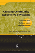 Creating Community-Responsive Physicians: Concepts and Models for Service-Learning in Medical Education