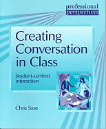 Creating Conversation in Class - Student - Centred Speaking