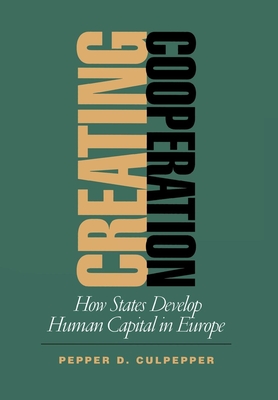 Creating Cooperation - Culpepper, Pepper D