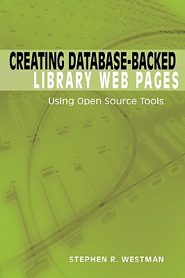 Creating Database-Backed Library Web Pages: Using Open Source Tools - American Library Association